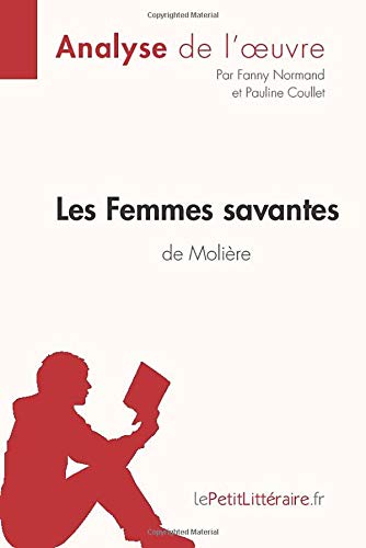 ⤂Télécharger⤃ Les Femmes savantes de Molière (Analyse de l'oeuvre): Comprendre la littérature avec lePetitLitté Livre eBook France