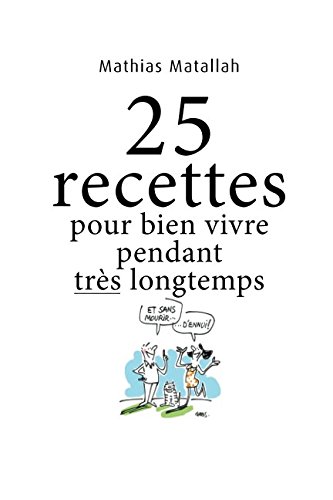 25 recettes pour bien vivre pendant très longtemps francais