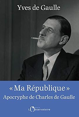 « Ma République » Apocryphe de Charles de Gaulle