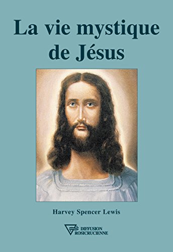 La vie mystique de Jésus francais