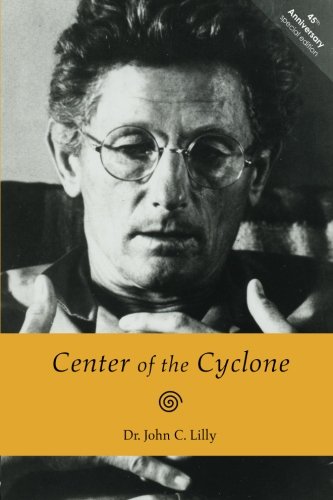 Center of the Cyclone: An Autobiography of Inner Space Center of the Cyclone: An Autobiography of Inner Space
