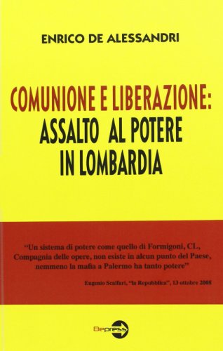 Comunione e liberazione: assalto al potere in Lombardia Comunione e liberazione: assalto al potere in Lombardia