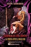Image de Suspiros de otra Espana?/ Sighs of another Spain?: La fiesta ante el siglo XXII/ The party at the XXII century
