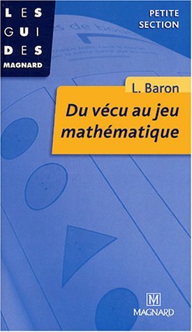 Download Du vécu au jeu mathématique by Liliane Baron (1999-01-20) Download Du vécu au jeu mathématique by Liliane Baron (1999-01-20)