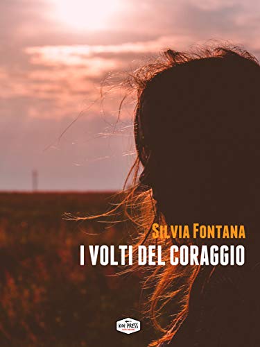 Silvia Fontana   - I volti del coraggio  (2019)