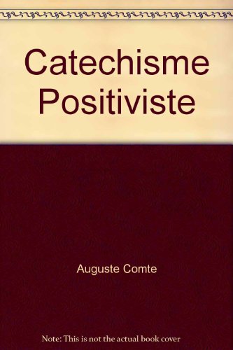 Catéchisme positiviste: Chronologie, introduction et notes par Pierre Arnaud en ligne Catéchisme positiviste: Chronologie, introduction et notes par Pierre Arnaud en ligne