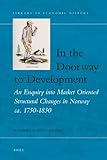 Image de In the Doorway to Development: An Enquiry into Market Oriented Structural Changes in Norway ca. 1750-1830