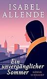 Bücher Neuerscheinungen 2022 - Ein unvergänglicher Sommer: Roman von Isabel Allende