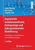 Image de Angewandte Grundwasserchemie, Hydrogeologie und hydrogeochemische Modellierung: Grundlagen, Anwendun