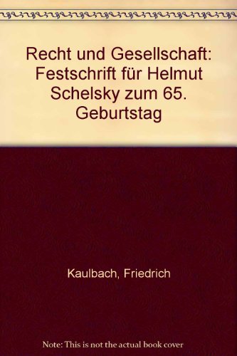 Recht und Gesellschaft.: Festschrift für Helmut Schelsky zum 65. Geburtstag.