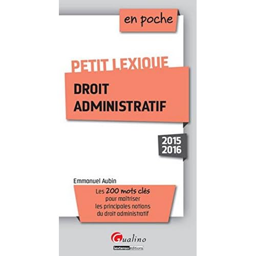 Petit lexique de droit administratif Petit lexique de droit administratif