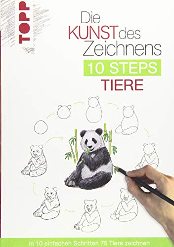 Die Kunst des Zeichnens 10 Steps - Tiere: In 10 einfachen Schritten 75 Tiere zeichnen