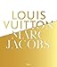 Louis Vuitton / Marc Jacobs: In Association with the Musee des Arts Decoratifs, Paris by 
