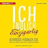 Ich, endlich einzigartig: Authentisch. Persönlich. Echt. Wie du zur Marke wirst und im Gedächtnis bleibst by Hermann H. Wala, Michael A. Grimm