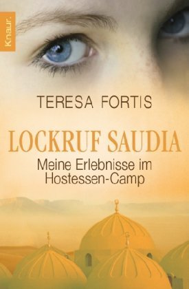 Lockruf Saudia: Meine Erlebnisse im Hostessen-Camp von Fortis. Teresa (2011) Taschenbuch