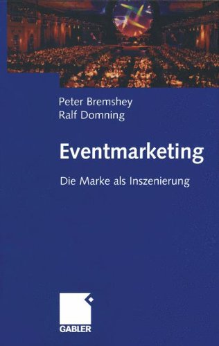 Eventmarketing. Die Marke als Inszenierung