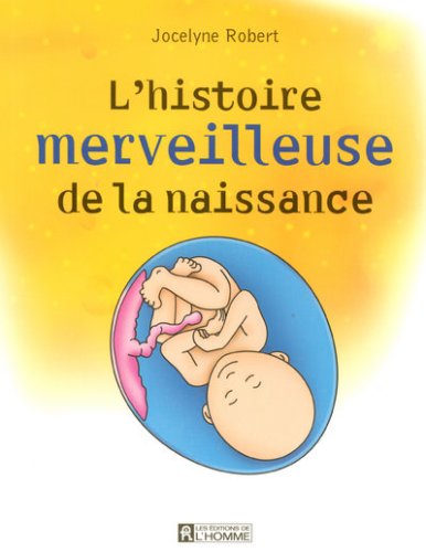 couverture de : L'Histoire merveilleuse de la naissance