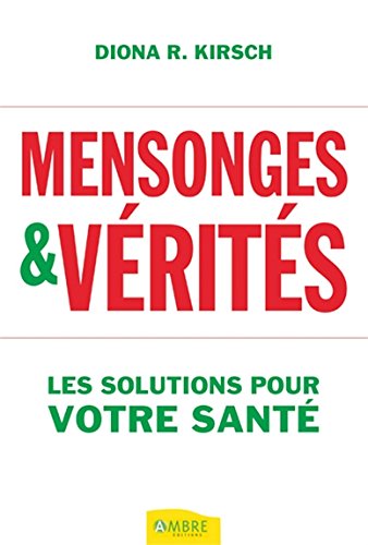 Download Mensonges & vérités - Les solutions pour votre santé Download Mensonges & vérités - Les solutions pour votre santé