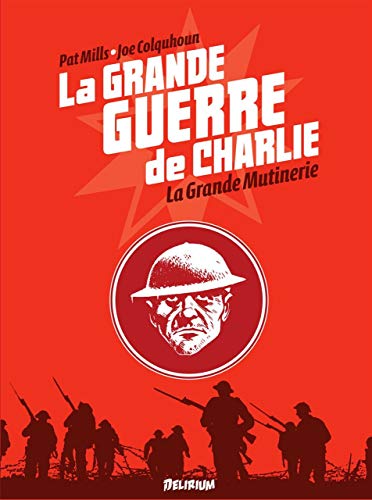 La Grande Guerre de Charlie - volume 7: La Grande Mutinerie by Pat Mills, Joe Colquhoun