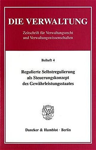 Regulierte Selbstregulierung Als Steuerungskonzept Des - 