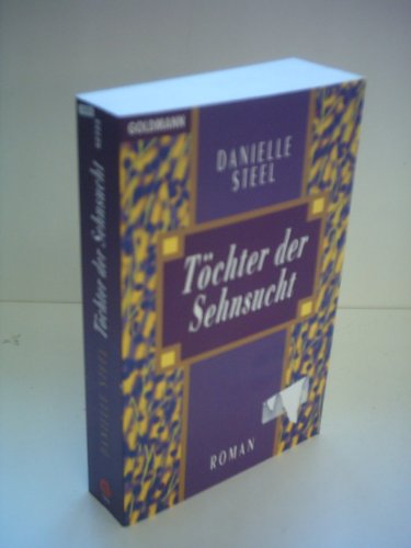 Danielle Steel: Töchter der Sehnsucht
