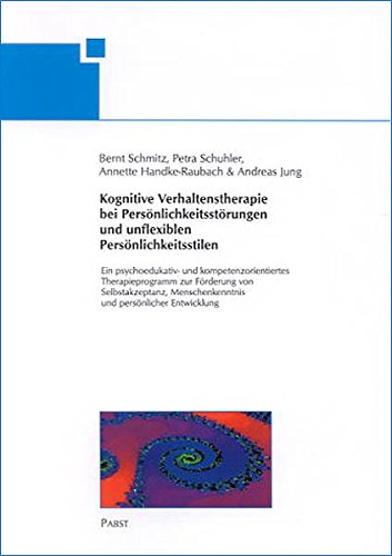 Download Kognitive Verhaltenstherapie bei Persönlichkeitsstörungen und unflexiblen Persönlichkeitsstilen Download Kognitive Verhaltenstherapie bei Persönlichkeitsstörungen und unflexiblen Persönlichkeitsstilen