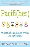 Image de Pacifi(her): What She's Thinking When She's Pregnant (English Edition)
