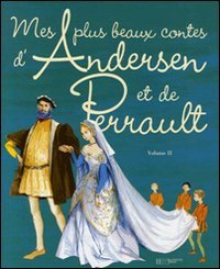 couverture de : Mes plus beaux contes d'Andersen et de Perrault
