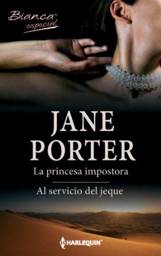 La princesa impostora/Al servicio del jeque (Especial Bianca)