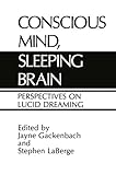 Image de Conscious Mind, Sleeping Brain: Perspectives on Lucid Dreaming