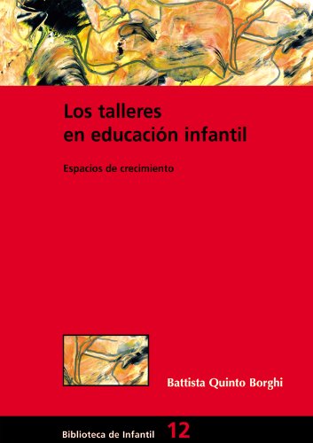 Portada de Los talleres en educación infantil: 012 : Espacios de crecimiento