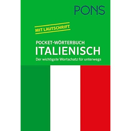 PONS Pocket-Wörterbuch Italienisch: Italienisch-Deutsch / Deutsch-Italienisch. Der wichtigste Wortschatz für unterwegs.