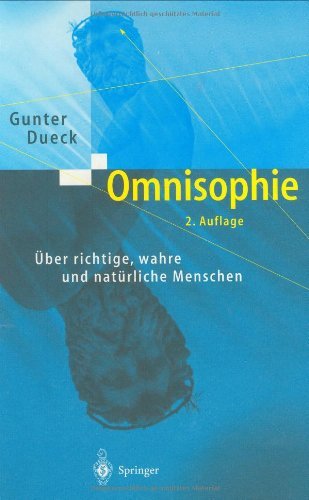 Download Omnisophie: Über richtige, wahre und natürliche Menschen Download Omnisophie: Über richtige, wahre und natürliche Menschen