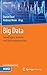 Big Data: Grundlagen, Systeme und Nutzungspotenziale (Edition HMD) by 