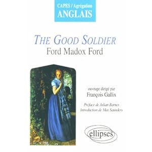 The Good Soldier : Ford Madox Ford