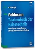Image de Pohlmann Taschenbuch der Kältetechnik: Grundlagen, Anwendungen, Arbeitstabellen und Vorsc