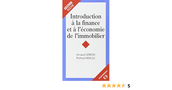 Amazon Fr Introduction A La Finance Et A L Economie De L Immobilier Simon Arnaud Malle Richard Livres