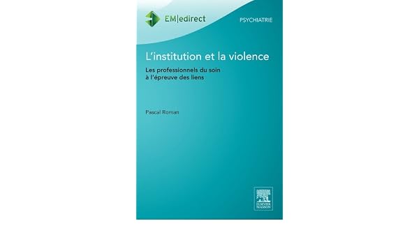 Linstitution Et La Violence Les Professionnels Du Soin à L - 