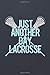 Produktbild Just Another Day Lacrosse: ~ Blank Wide Ruled with Line for Date Notebooks and Journals (Lacrosse Sport Novelty Edition)