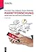 Marktforschung: Grundlagen und praktische Anwendungen (De Gruyter Studium) by 