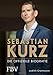 Sebastian Kurz: Die offizielle Biografie by Judith Grohmann