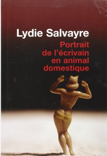 couverture de : Portrait de l'&eacute;crivain en animal domestique