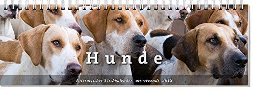 Literarischer Tischkalender Hunde 2018: vierfarbig, 53 Wochenblätter. Format 32 x 10,5 cm