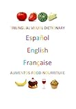 Image de Trilingual Visual Dictionary. Food in Spanish, English and French. (Spanish Edition)