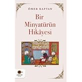 Bir Minyat&uuml;r&uuml;n Hikayesi
