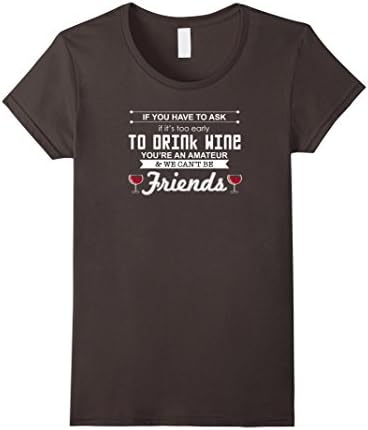Women's If You Have To Ask If It's Too Early To Drink Wine Shirt Large Asphalt