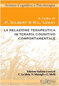 La relazione terapeutica in terapia cognitivo comportamentale La relazione terapeutica in terapia cognitivo comportamentale