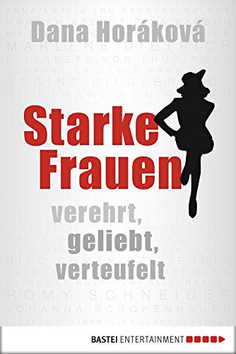 Download Starke Frauen: verehrt, verliebt, verteufelt Download Starke Frauen: verehrt, verliebt, verteufelt