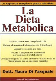La dieta metabolica. Un approccio alla dieta pratico e semplice La dieta metabolica. Un approccio alla dieta pratico e semplice