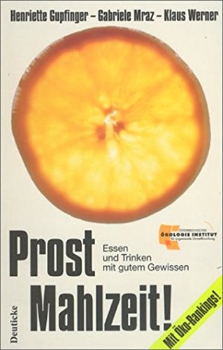 Download Prost Mahlzeit!: Essen und trinken mit gutem Gewissen Download Prost Mahlzeit!: Essen und trinken mit gutem Gewissen